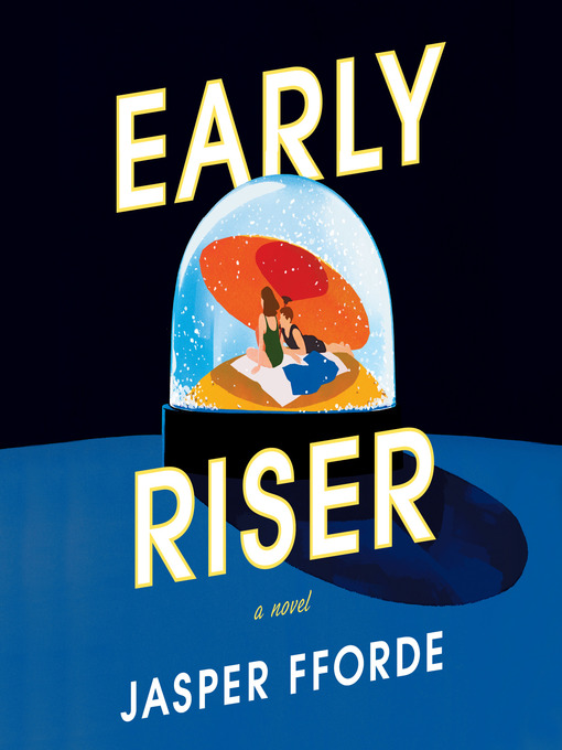 Title details for Early Riser by Jasper Fforde - Available